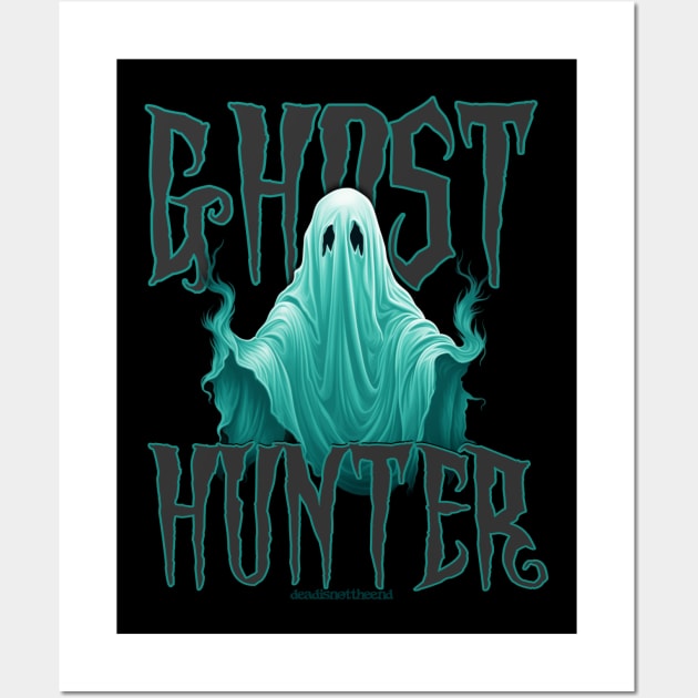 Ghost Hunter '23 Wall Art by Dead Is Not The End